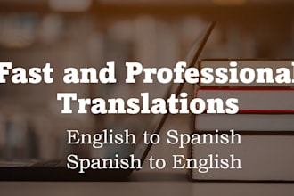 deliver fast and reliable english to spanish translations