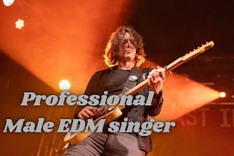 record and compose professional male singer edm, rock trap pop and top 40