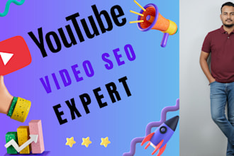 do professional youtube video SEO  expert and manager