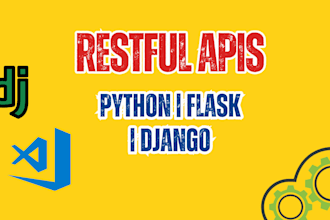 develop restful apis with python and flask and django