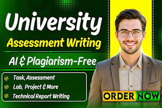 do university assessments, task, projects, report, and technical writing
