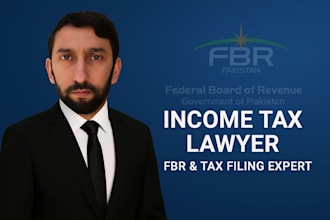 be your professional income tax lawyer for ntn, tax return filing, fbr notices