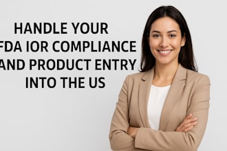 handle your fda ior compliance and product entry into the US