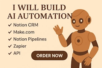 build ai automation, notion CRM, make com, notion pipelines, zapier, api