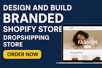 build and design shopify branded store shopify dropshipping store