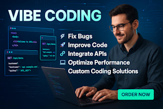 do vibe coding, fix bugs, API integration, troubleshooting and mvp development