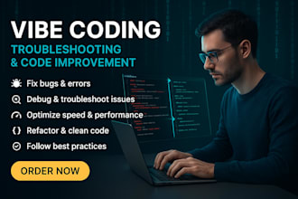 vibe coding, troubleshooting, bug fixing and code improvement