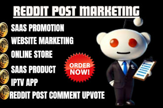 promote iptv app, iot website, saas product, online store via reddit marketing