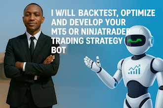 backtest, optimize and develop mt5 or ninjatrader trading strategy bot