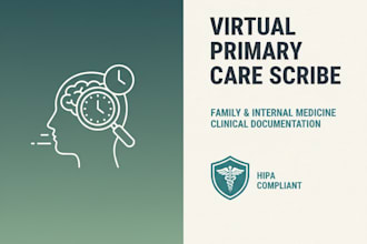 be your virtual primary care scribe for family and internal medicine