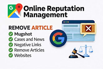 remove mugshots defamatory articles delete negative links bad news google search