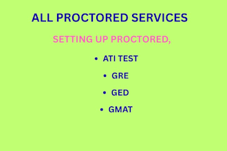 help you set up your proctored ati test, ged, gre, gmat