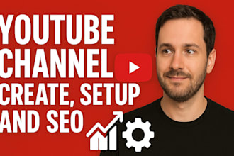 create and fully setup your youtube channel with SEO