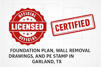 design foundation plan, wall removal drawings, and pe stamp in garland, tx