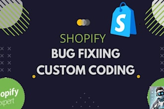 fix, customize, update your shopify store with custom coding