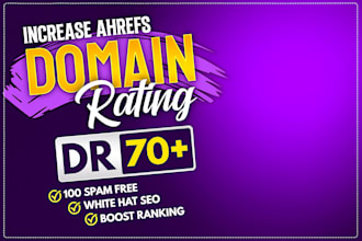 increase domain rating DR and ahrefs DR up to 70