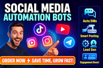 develop automation bots for tiktok, instagram, youtube, telegram and linkedln