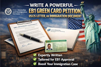 write a powerful eb1 green card petition, uscis letter, or immigration document