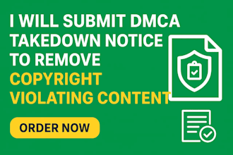 send dmca takedown notice to remove copyright violating content from internet