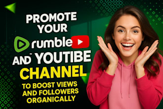 promote your rumble and youtube channel to boost views and followers organically