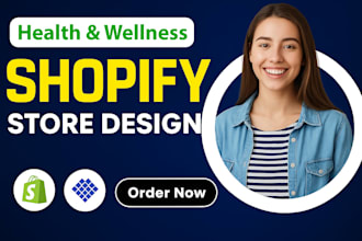 build and design a professional health and wellness shopify store dropshipping