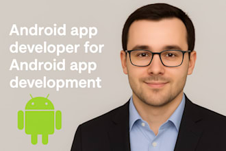 be your android app developer for android app development