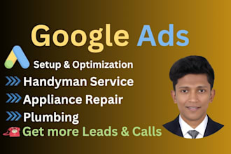 create google ads PPC to get leads and calls for handyman and appliance repair