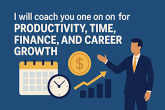 coach you one on one for productivity, time, finance, and career growth