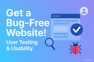 test, review and ensure your website or app is bug free