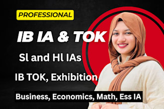 help in ib tok, sl or hl ia, math aa, ess, business management, economics ia