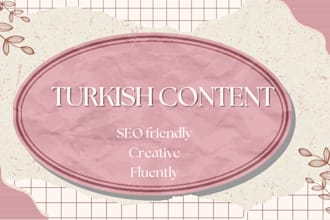 seo friendly, fluently turkish content and translation