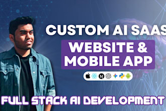 build custom ai saas website or mobile application and ai chatbot
