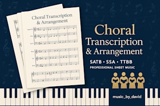 transcribe compose and arrange vocal or choral music satb ssa ttbb