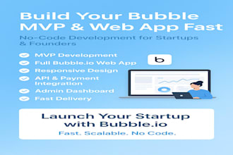 build bubble mvp, develop bubble io web app, bubble app developer for startups