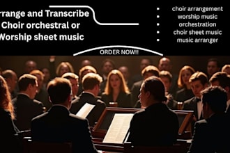 arrange and transcribe choir orchestral or worship sheet music