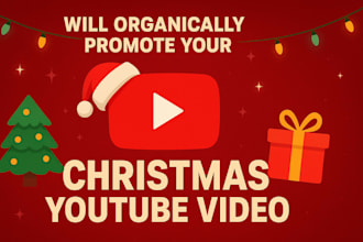 organically promote your christmas youtube video to real viewers this holiday