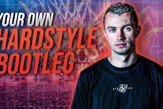 create a hardstyle bootleg of a song of your choice