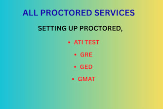 help set up your proctored ati test, ged, gre, gmat