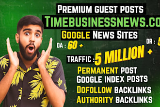 do guest post on timebusinessnews,com and google news post