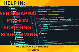 do your web scraping or python scripting and programming