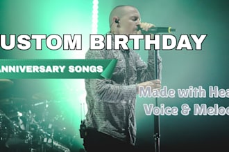 be your songwriter and singer for custom birthday or anniversary songs