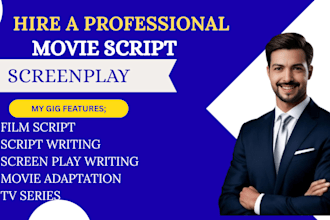 write movie script screenplay film script tv series script writing feature