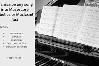 transcribe any song into musescore sibelius or musicxml fast