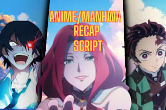 write manhwa, manga and anime recap scripts for youtube videos