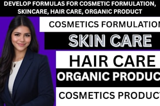 develop formulas for cosmetic formulation, skincare, hair care, organic product