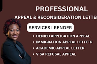 write strong appeal or reconsideration letters for visa license or academic case