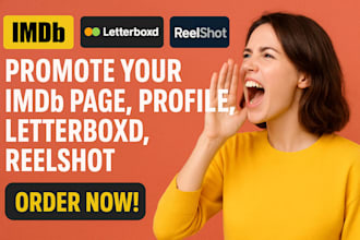 promote your imdb page, profile, letterboxd reelshot, increase starmeter ranking