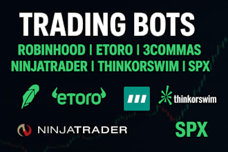 develop robinhood, etoro, ninjatrader, thinkorswim, 3commas, and spx