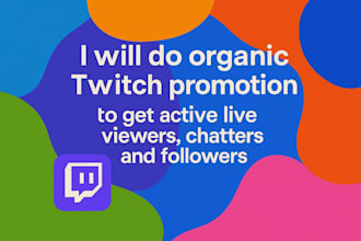 do organic twitch promotion to get active live viewers, chatters and followers