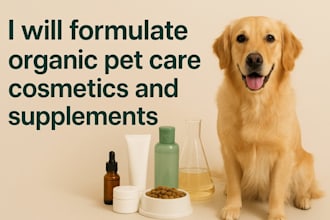 be your pet skin care ,pet food and supplement formulation chemist